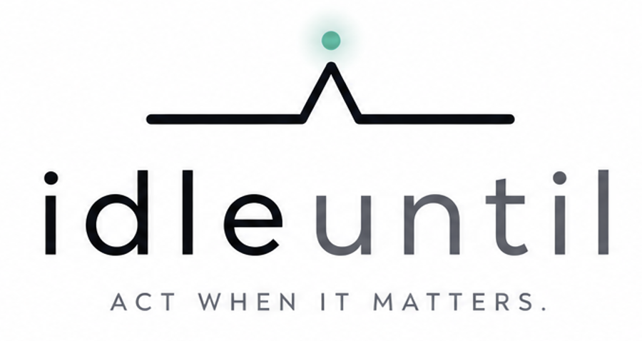 idleuntil — act when it matters